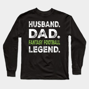 Husband Dad Fantasy Football Legend Long Sleeve T-Shirt